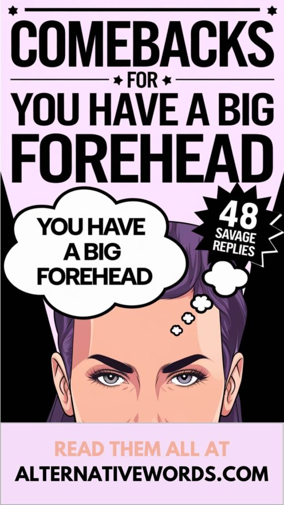 comebacks when someone says you have a big head