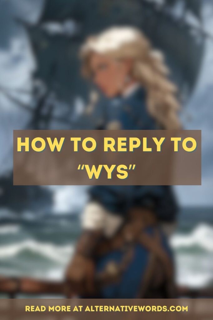 How To Reply To What You Saying